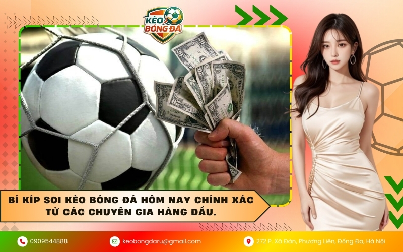 Bí kíp soi kèo bóng đá hôm nay chính xác từ các chuyên gia hàng đầu.