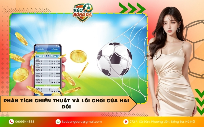 Phân tích chiến thuật và lối chơi của hai đội