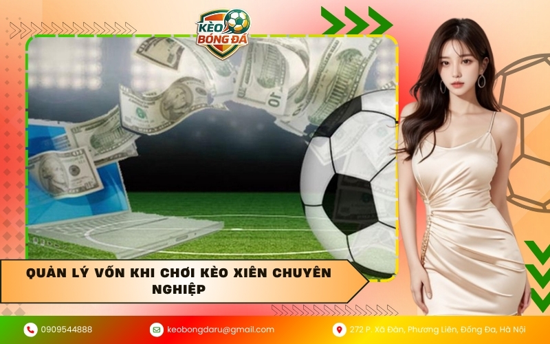 Quản lý vốn khi chơi kèo xiên chuyên nghiệp