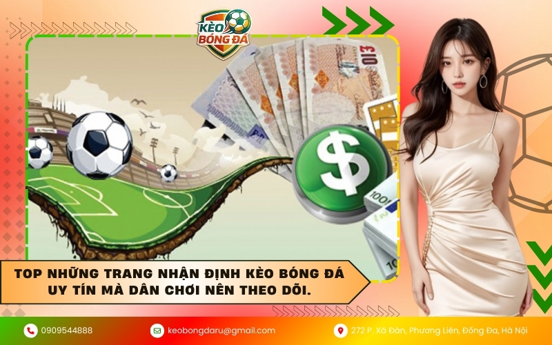 Top những trang nhận định kèo bóng đá uy tín mà dân chơi nên theo dõi.